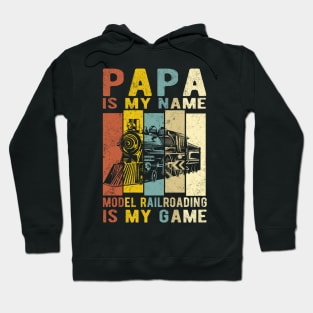 Papa Is My Name Model Railroading Is My Game Hoodie